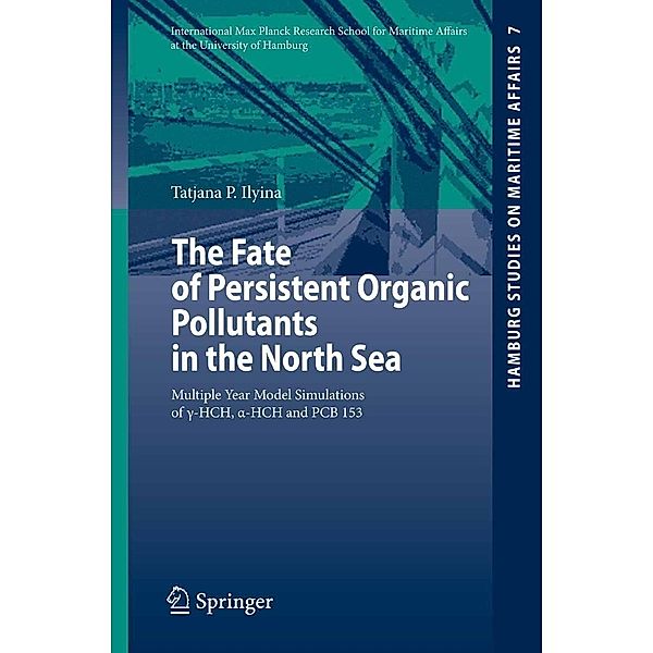 The Fate of Persistent Organic Pollutants in the North Sea / Hamburg Studies on Maritime Affairs Bd.7, Tatjana P. Ilyina