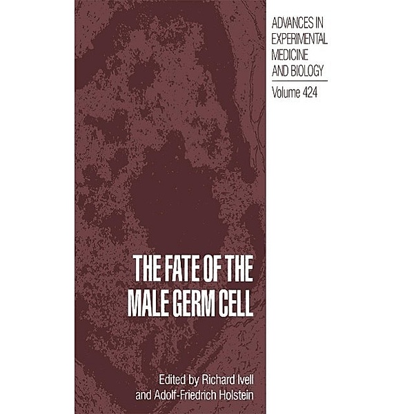 The Fate of the Male Germ Cell / Advances in Experimental Medicine and Biology Bd.424