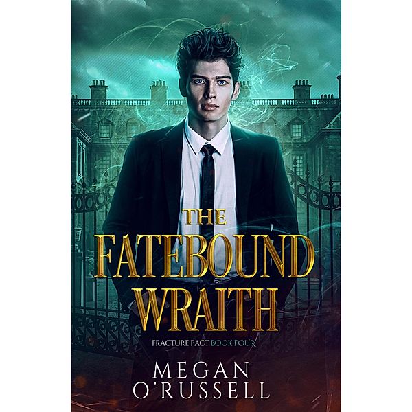 The Fatebound Wraith (Fracture Pact, #4) / Fracture Pact, Megan O'Russell