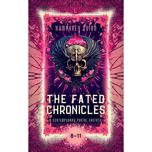 The Fated Chronicles Books 8-11 (A Contemporary Portal Fantasy) / Fated Chronicles Fantasy Adventure Bundle, Humphrey Quinn