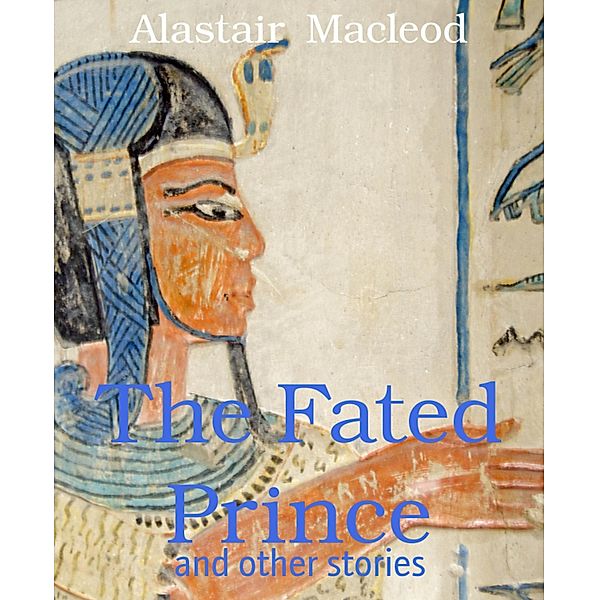 The Fated Prince, Alastair Macleod