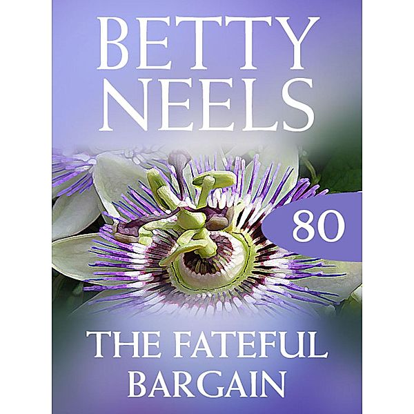 The Fateful Bargain / Betty Neels Collection Bd.80, Betty Neels