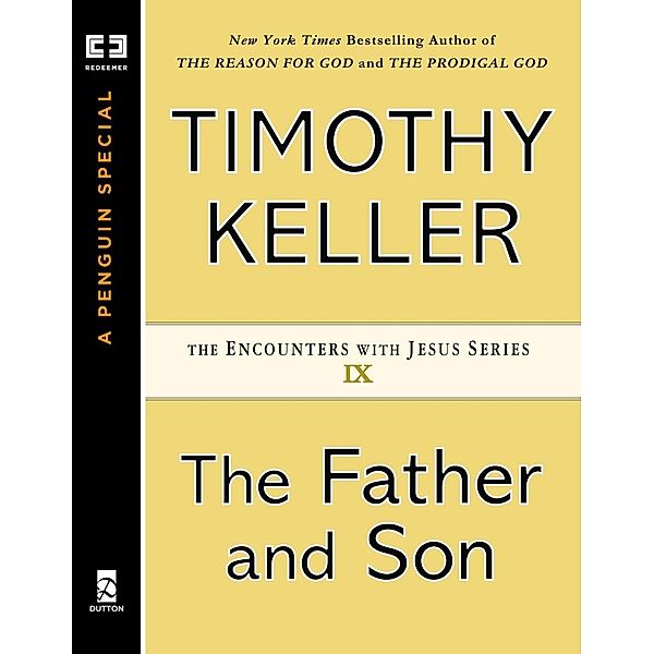 The Father and Son / Encounters with Jesus Series, Timothy Keller