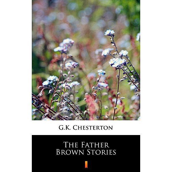 The Father Brown Stories, G. K. Chesterton