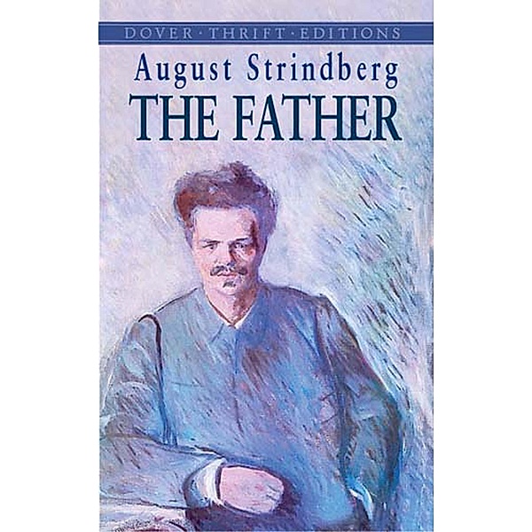 The Father / Dover Thrift Editions: Plays, August Strindberg