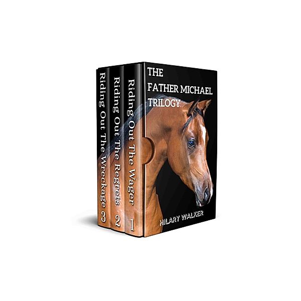 The Father Michael Trilogy: The Pastor Who Preaches through Horses (The Second Riding Out Trilogy) / The Second Riding Out Trilogy, Hilary Walker