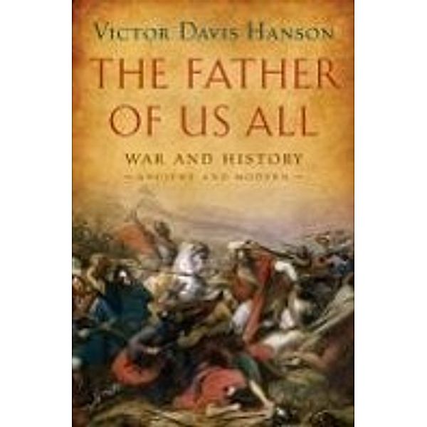 The Father of Us All, Victor Davis Hanson