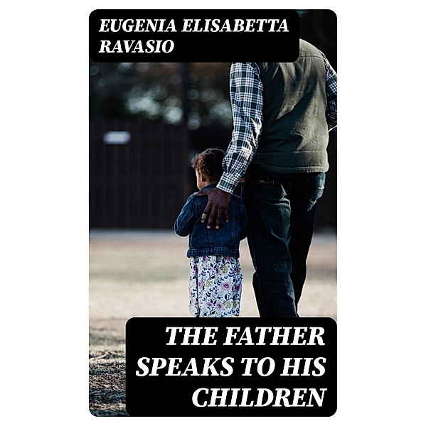 The Father Speaks to His Children, Eugenia Elisabetta Ravasio