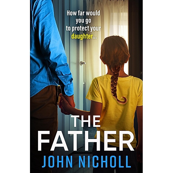 The Father / The Galbraith Series Bd.3, John Nicholl