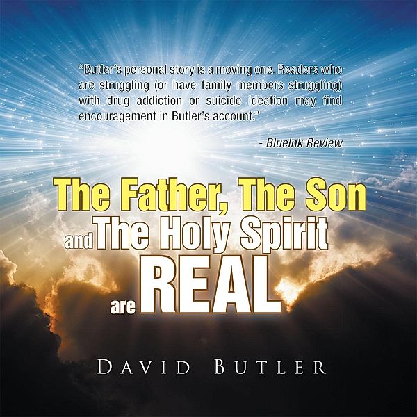 The Father, the Son and the Holy Spirit Are Real, David Butler