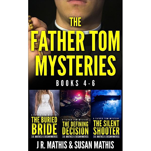 The Father Tom Mysteries: Books 4-6 (The Father Tom/Mercy and Justice Mysteries Boxsets, #2) / The Father Tom/Mercy and Justice Mysteries Boxsets, J. R. Mathis, Susan Mathis