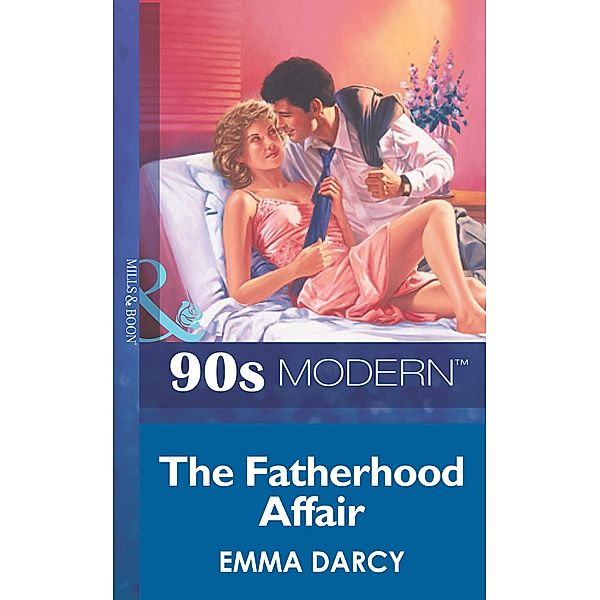 The Fatherhood Affair (Mills & Boon Vintage 90s Modern), Emma Darcy