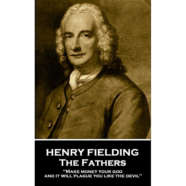 The Fathers, Henry Fielding