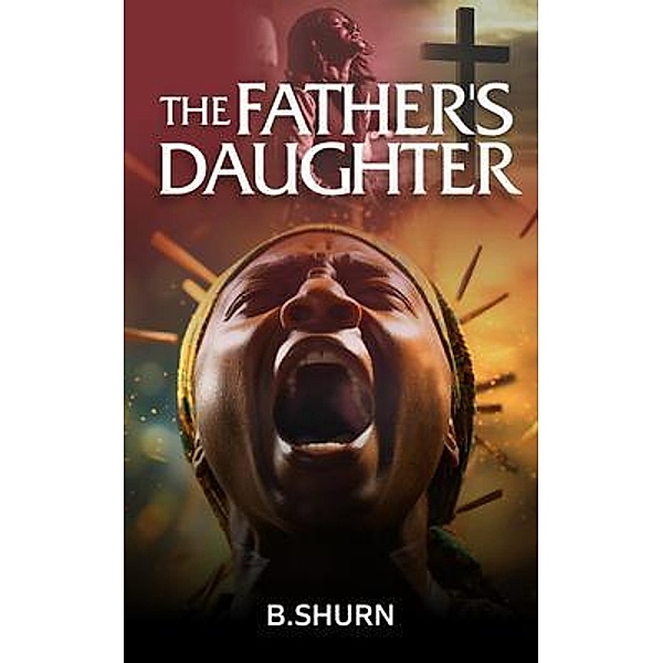 The Father's Daughter, Brittney M Shurn