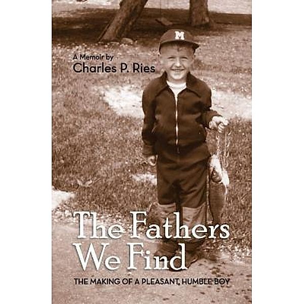 The Fathers We Find / Bad Monk Productions, Charles P. Ries