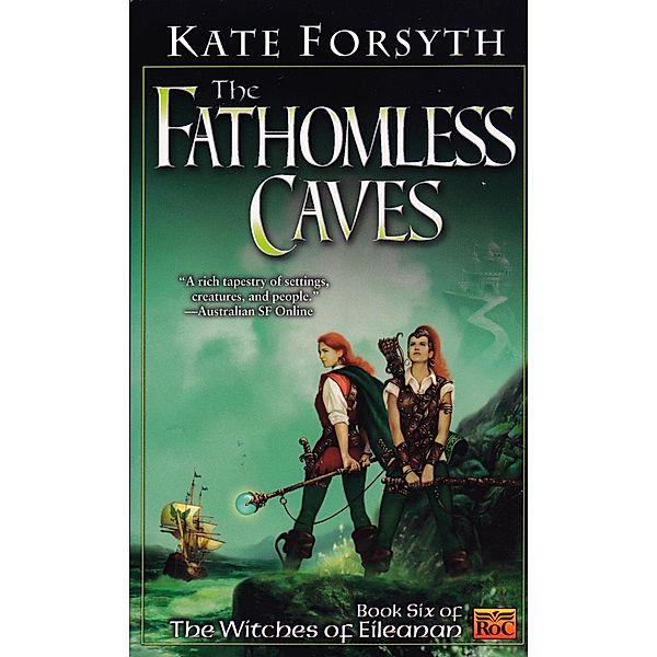 The Fathomless Caves / Witches of Eileanan Bd.6, Kate Forsyth