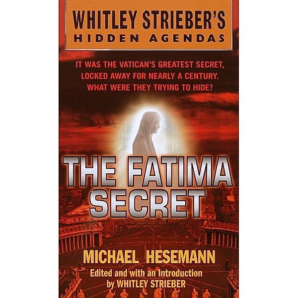 The Fatima Secret / Whitley Streiber's Hidden Agendas, Michael Hesemann