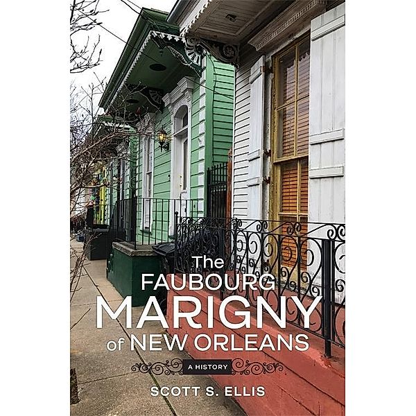 The Faubourg Marigny of New Orleans, Scott S. Ellis