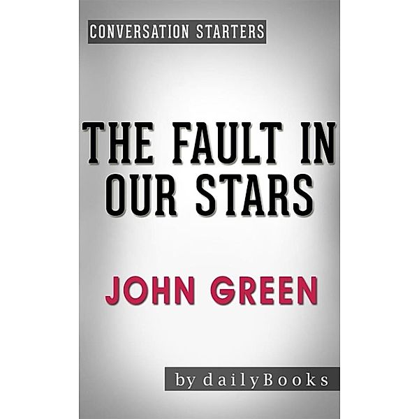 The Fault in Our Stars: A Novel by John Green | Conversation Starters, Dailybooks