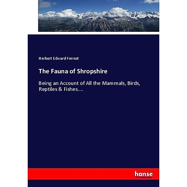 The Fauna of Shropshire, Herbert Edward Forrest