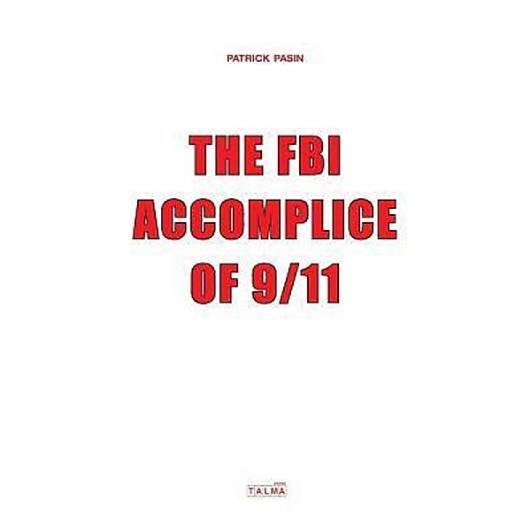 The FBI, Accomplice of 9/11 / Documents, Patrick Pasin
