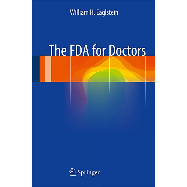 The FDA for Doctors, William H. Eaglstein