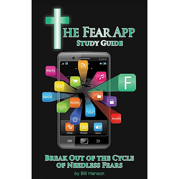 The Fear App Study Guide, Bill Hanson