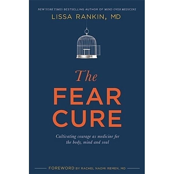 The Fear Cure, MD Lissa Rankin