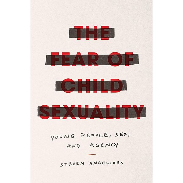 The Fear of Child Sexuality, Steven Angelides
