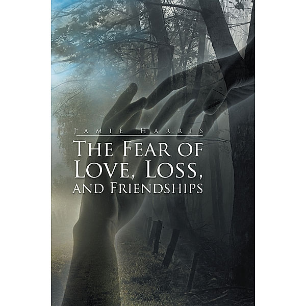 The Fear of Love, Loss, and Friendships, Jamie Harris