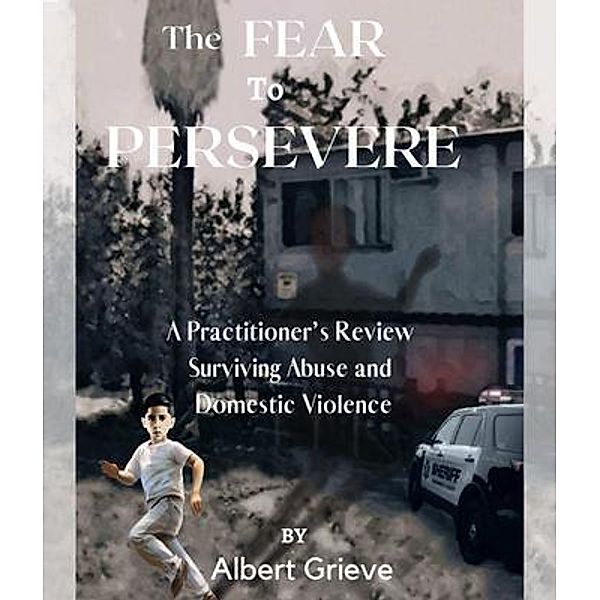 The Fear to Persevere, Albert Grieve