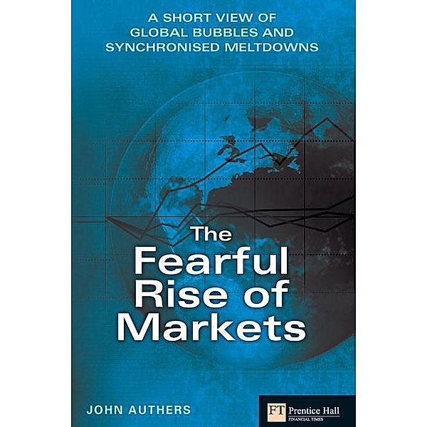 The Fearful Rise of Markets, John Authers