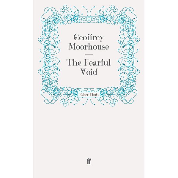 The Fearful Void, Geoffrey Moorhouse