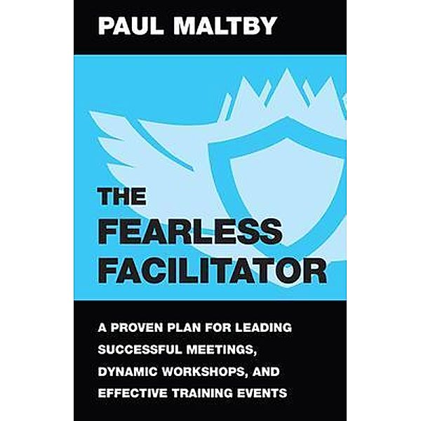 The Fearless Facilitator, Paul Maltby