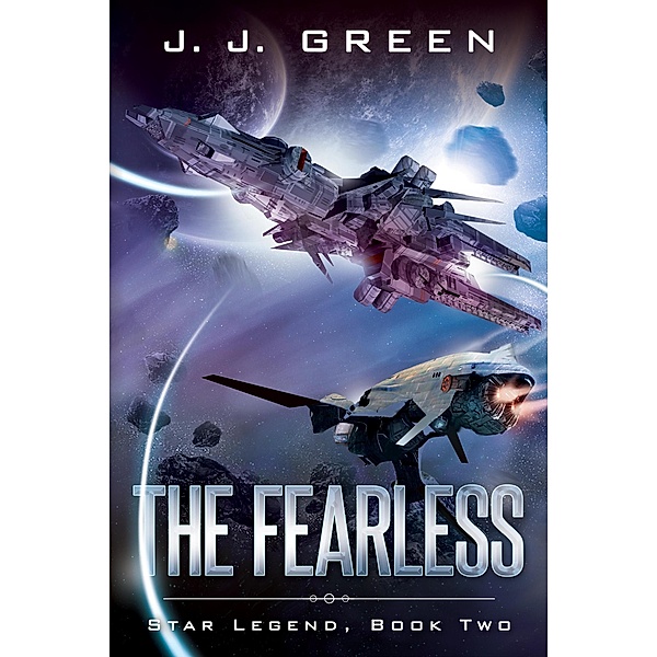 The Fearless (Star Legend, #2) / Star Legend, J. J. Green
