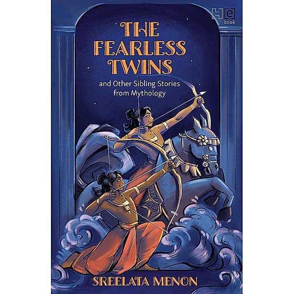 The Fearless Twins and Other Sibling Stories from Mythology, Sreelata Menon