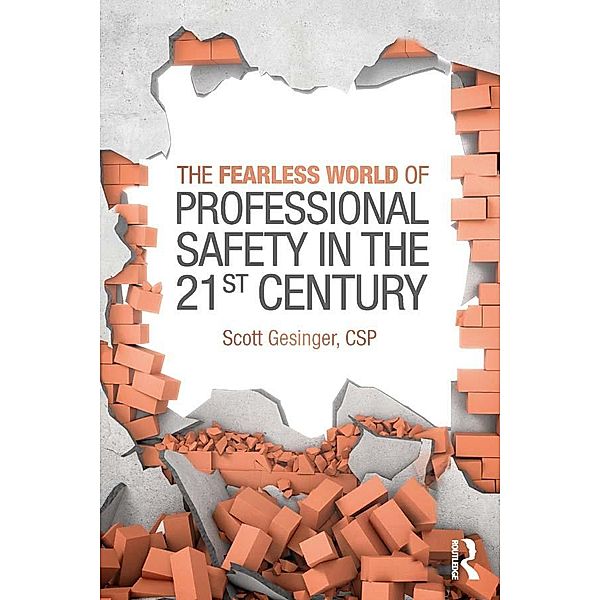 The Fearless World of Professional Safety in the 21st Century, Scott Gesinger