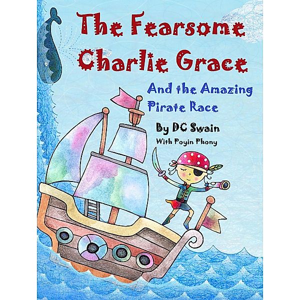 The Fearsome Charlie Grace and the Amazing Pirate Race, Dc Swain
