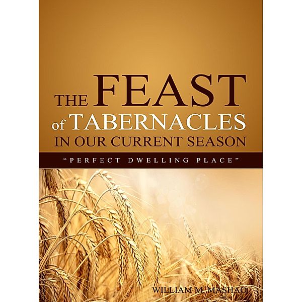 The Feast of Tabernacles in our Current Season, William Mashao