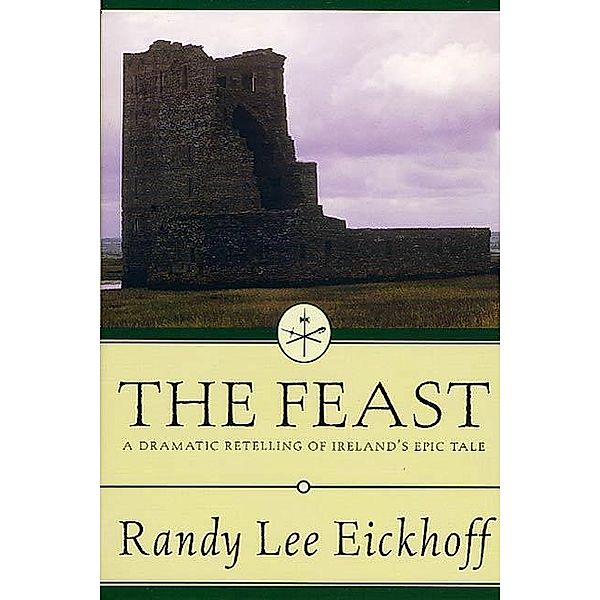 The Feast / Ulster Cycle Bd.2, Randy Lee Eickhoff