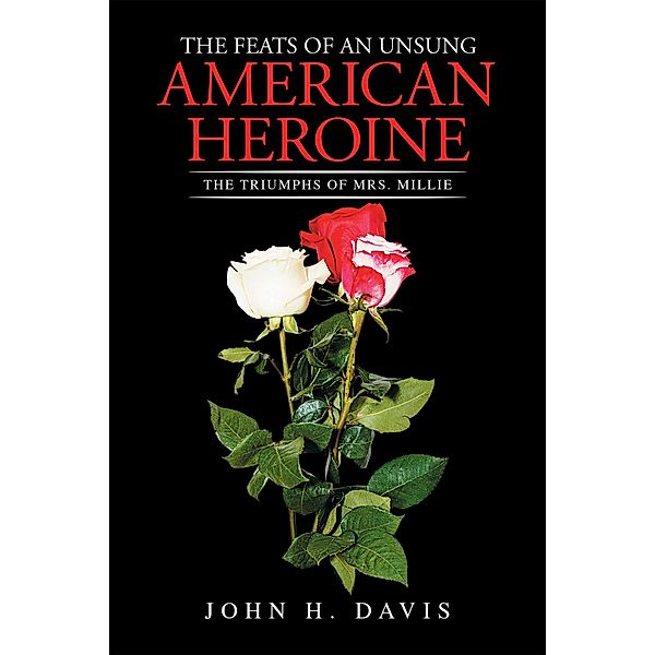 The Feats of an Unsung American Heroine, John Davis