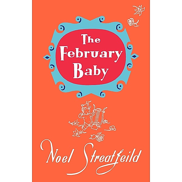 The February Baby / Noel Streatfeild Baby Book Series, Noel Streatfeild