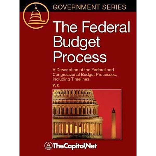 The Federal Budget Process, 2E, Megan Lynch, Bill Heniff