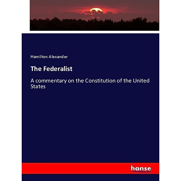 The Federalist, Hamilton Alexander