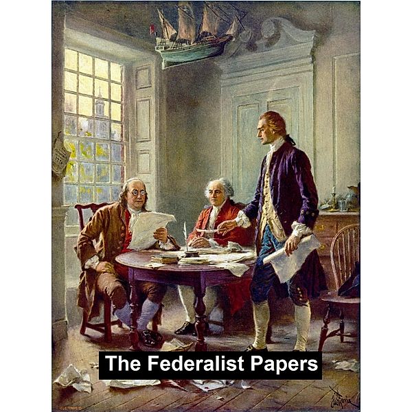 The Federalist Papers, Alexander Hamilton