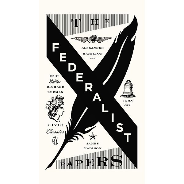 The Federalist Papers / Penguin Civic Classics, James Madison, Alexander Hamilton, John Jay