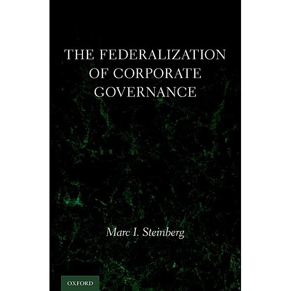 The Federalization of Corporate Governance, Marc I. Steinberg