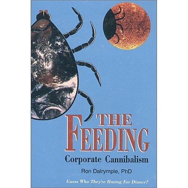 The Feeding: Corporate Cannibalism (DR. DAVID LORD THRILLER SERIES, #1) / DR. DAVID LORD THRILLER SERIES, Ron Dalrymple