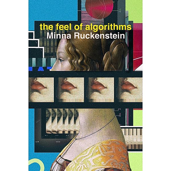 The Feel of Algorithms, Minna Ruckenstein