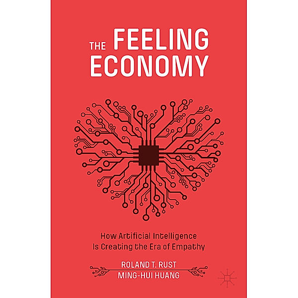 The Feeling Economy, Roland T. Rust, Ming-Hui Huang